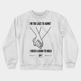 Hand to hold NF Happy lyrics Crewneck Sweatshirt